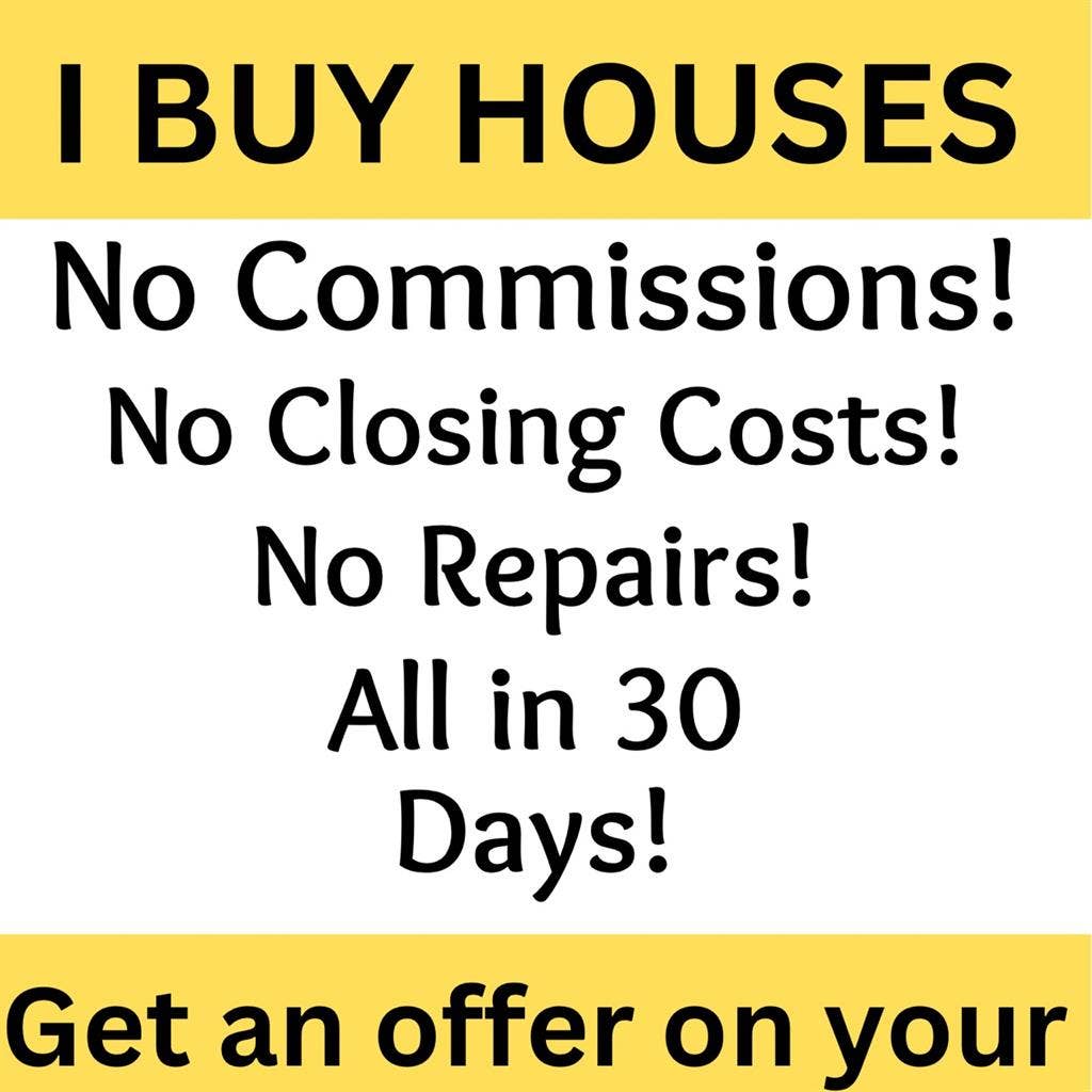 I BUY HOUSES IN ANY CONDITION!